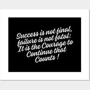 Success is not final, failure is not fatal: It is the courage to continue that counts Posters and Art